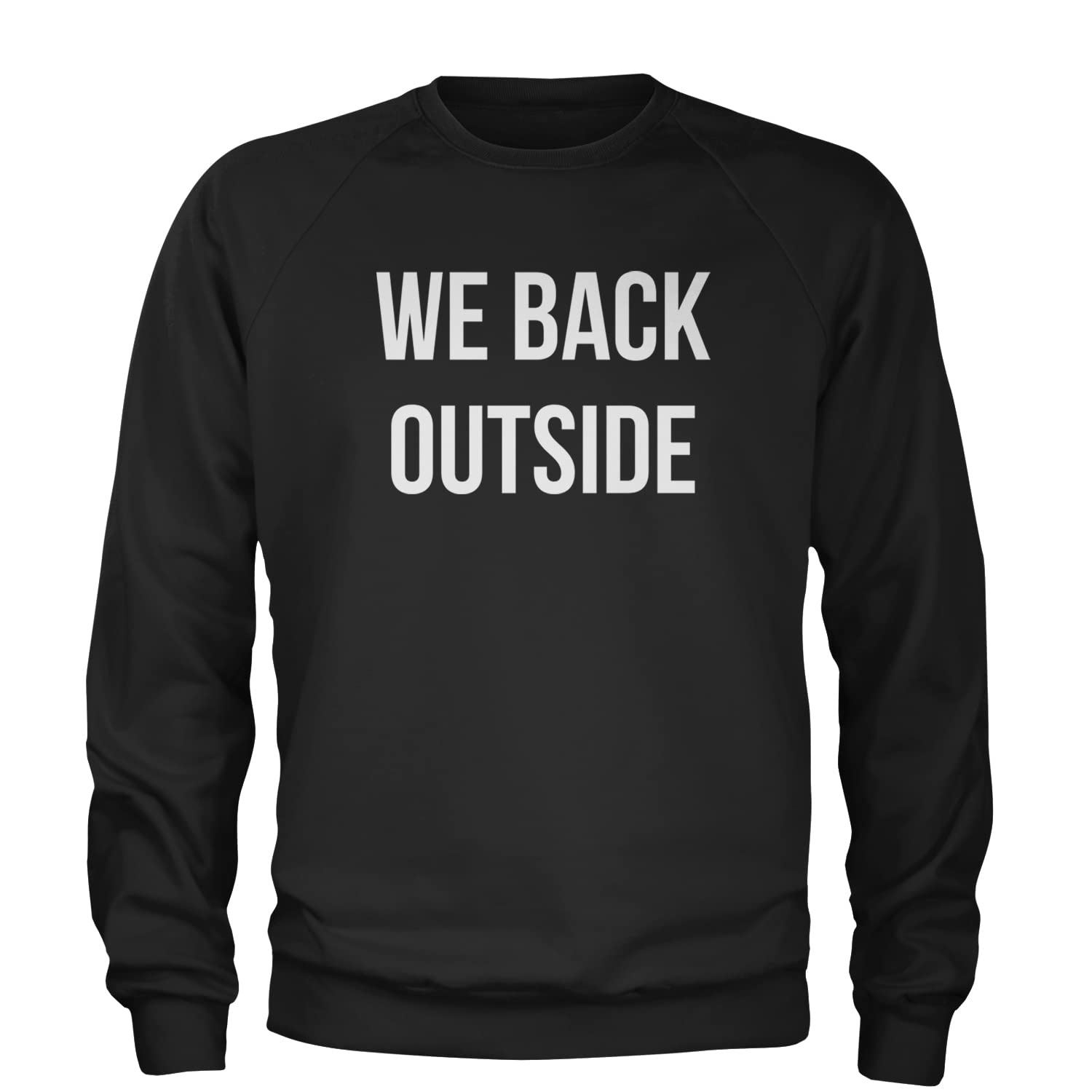 Expression Tees 'We Back Outside' Crewneck Sweatshirt | Trendy Unisex Pullover for Outdoor Activities, Casual Wear & Street Style Fashion