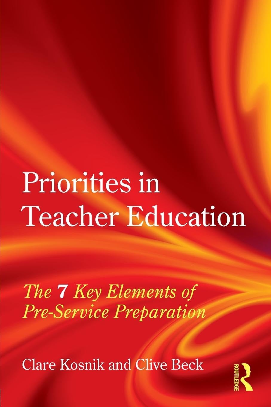 Priorities in Teacher Education: Essential Strategies for Effective Classroom Instruction & Professional Development