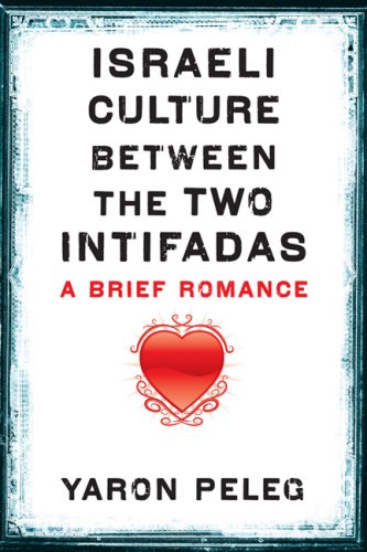 Israeli Culture Between the Two Intifadas: A Brief Romance - History Book on Middle Eastern Politics & Society | Perfect for Students & Researchers