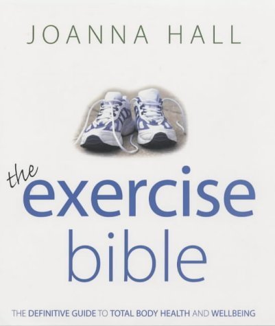 Joanna Hall's Exercise Bible - Ultimate Fitness Guide for Weight Loss & Toning | Home & Gym Workouts for Women & Men