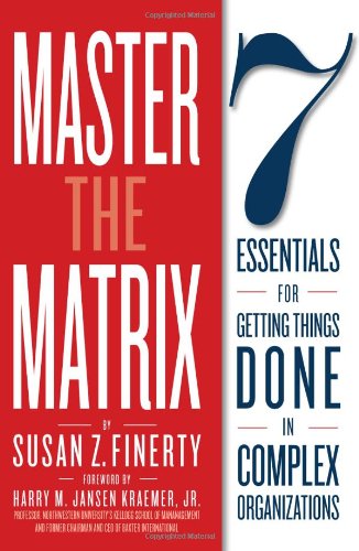 Master The Matrix: 7 Essential Strategies for Productivity in Complex Organizations - Boost Team Efficiency & Leadership Skills for Corporate Success