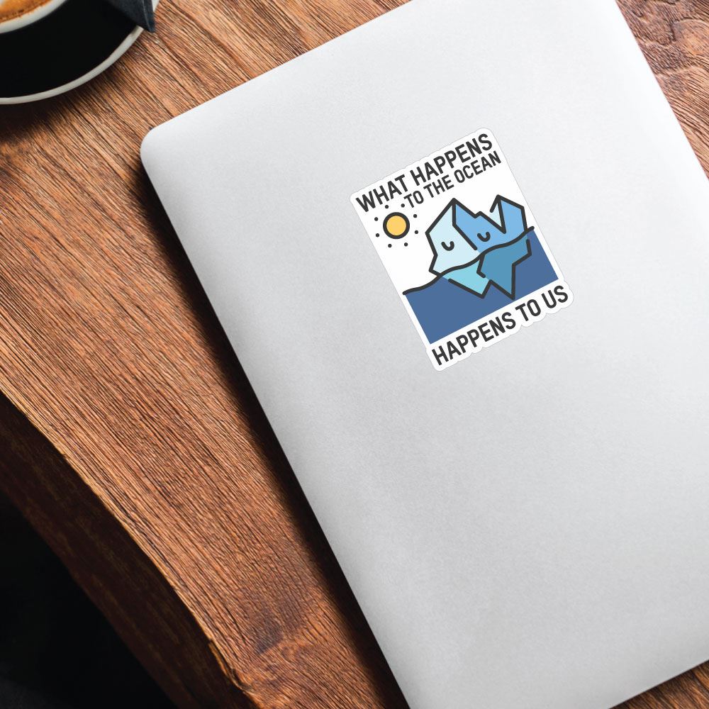 Eco-Friendly Ocean Conservation Sticker Decal - 'What Happens To The Ocean Happens To Us' - Waterproof Vinyl for Laptops, Water Bottles & Eco-Awareness