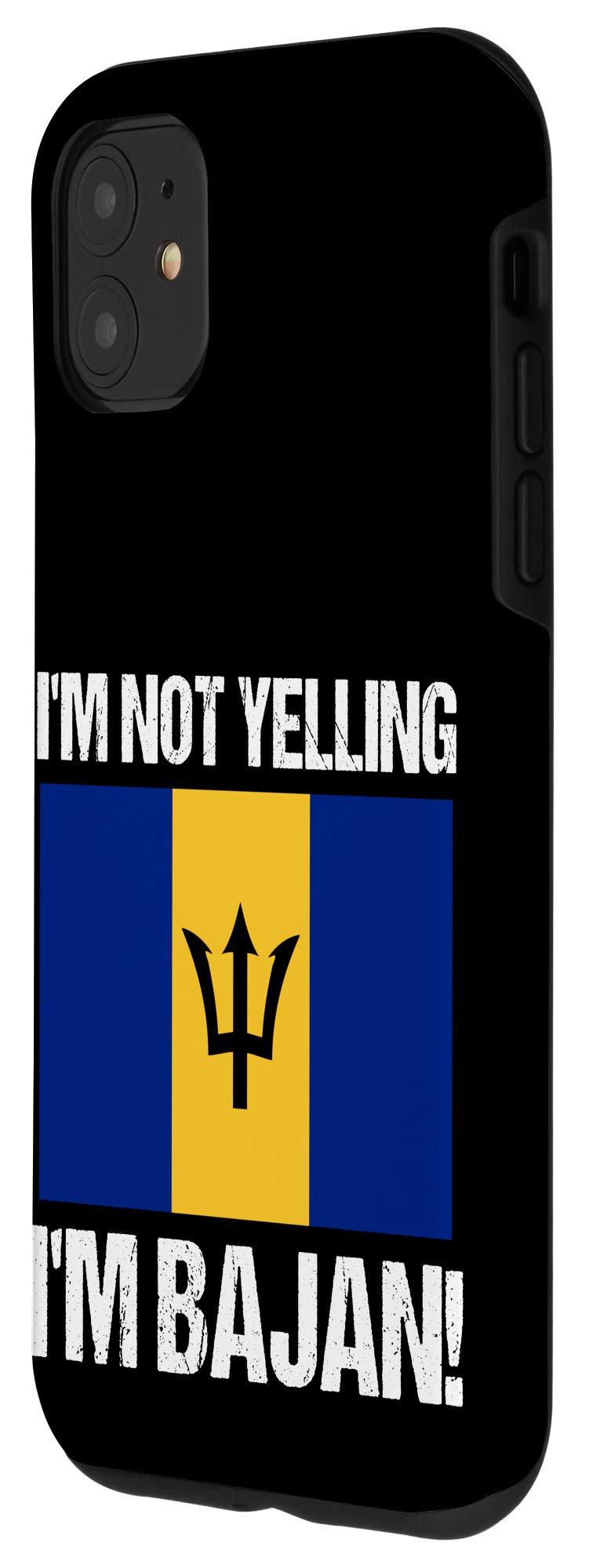 iPhone 11 Case - 'I'm Not Yelling I'm Bajan' Barbados Flag Design - Show Your Bajan Pride & Culture - Perfect for Travel, Parties & Cultural Events