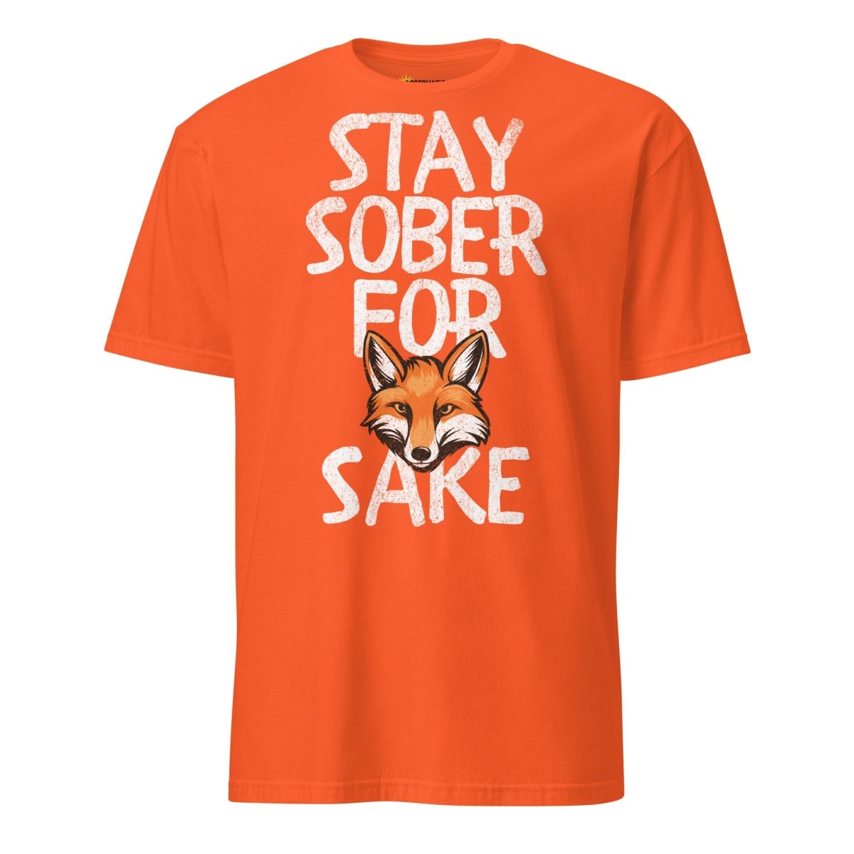Stay Sober For Fox Sake Unisex Short Sleeve T-Shirt - Comfortable Casual Tee for Everyday Wear, Gifts, and Funny Outfits