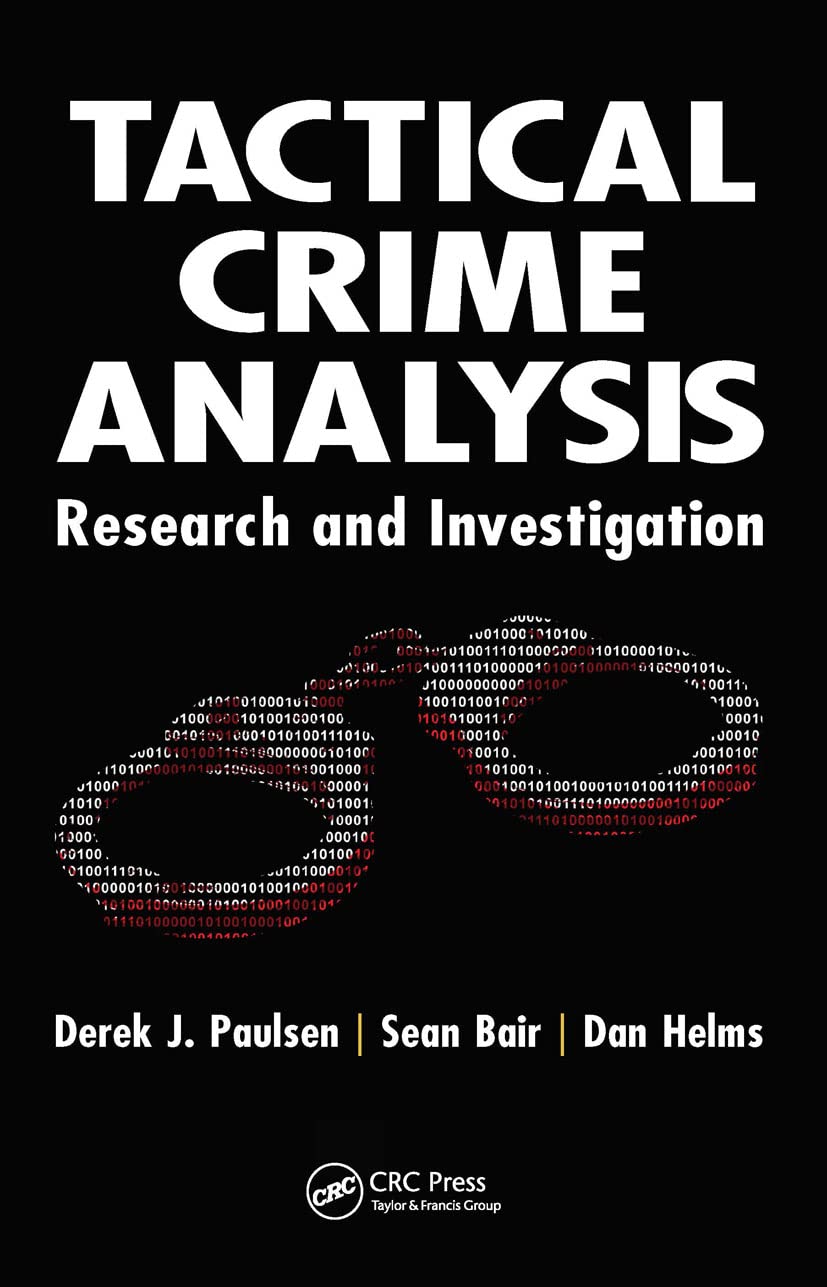 Tactical Crime Analysis Book - Research & Investigation Guide for Law Enforcement & Criminal Justice Professionals | Perfect for Police Training, Forensic Studies & Security Operations