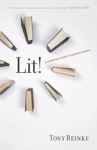 Lit!: A Christian Guide to Reading Books - Enhance Your Faith Through Reading for Bible Study, Devotion & Spiritual Growth