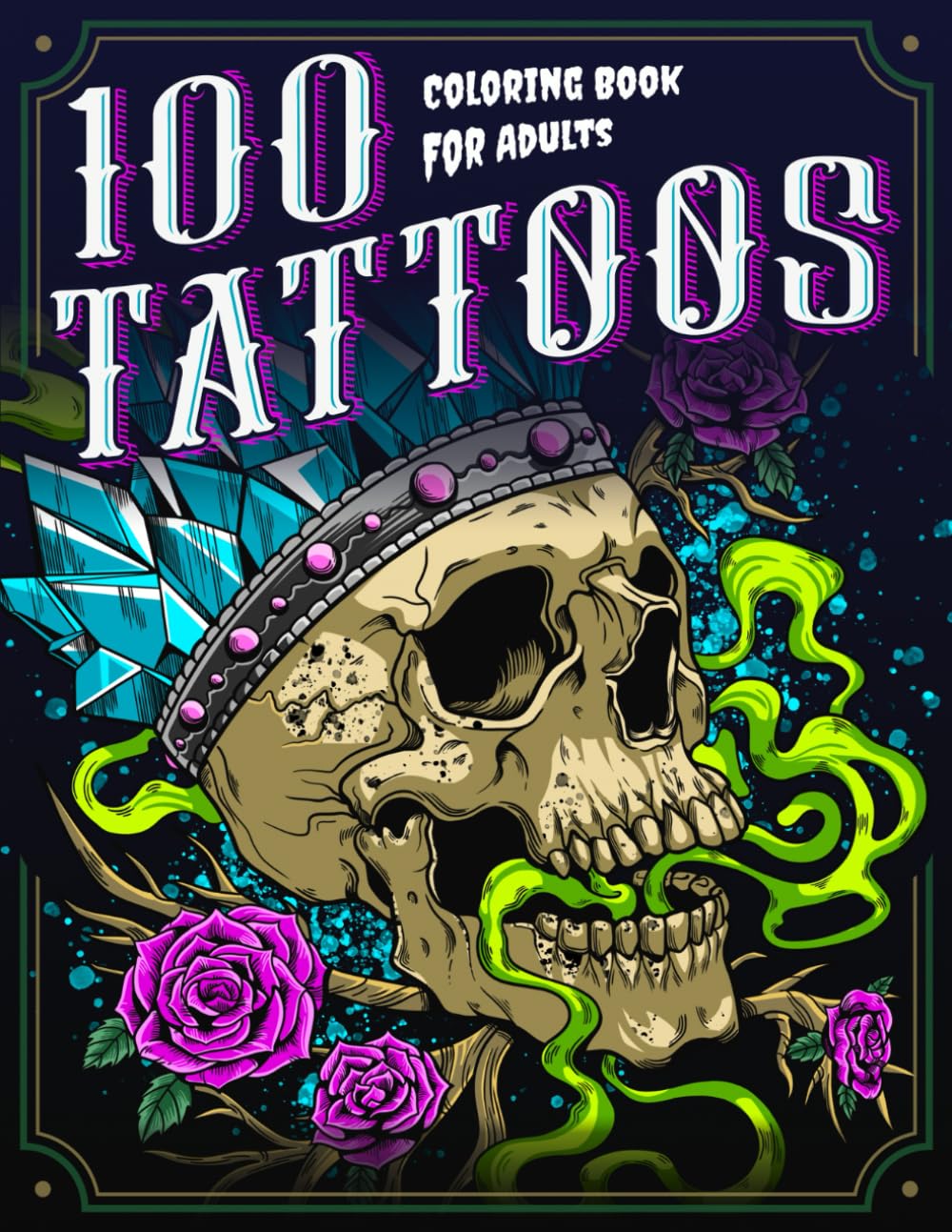 100 Tattoo Designs Coloring Book for Adults - Stress Relief & Relaxation Art Therapy with Beautiful Floral, Animal & Mandala Patterns - Perfect for Meditation, Creative Expression & Gift Giving