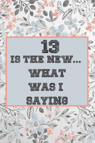 Funny 13th Birthday Notebook for Women & Girls - Personalized Cute Gift Idea for Her & Friends | Perfect 13th Birthday Present, Journal & Diary for Teens - Great for School, Party Favors & Special Occasions