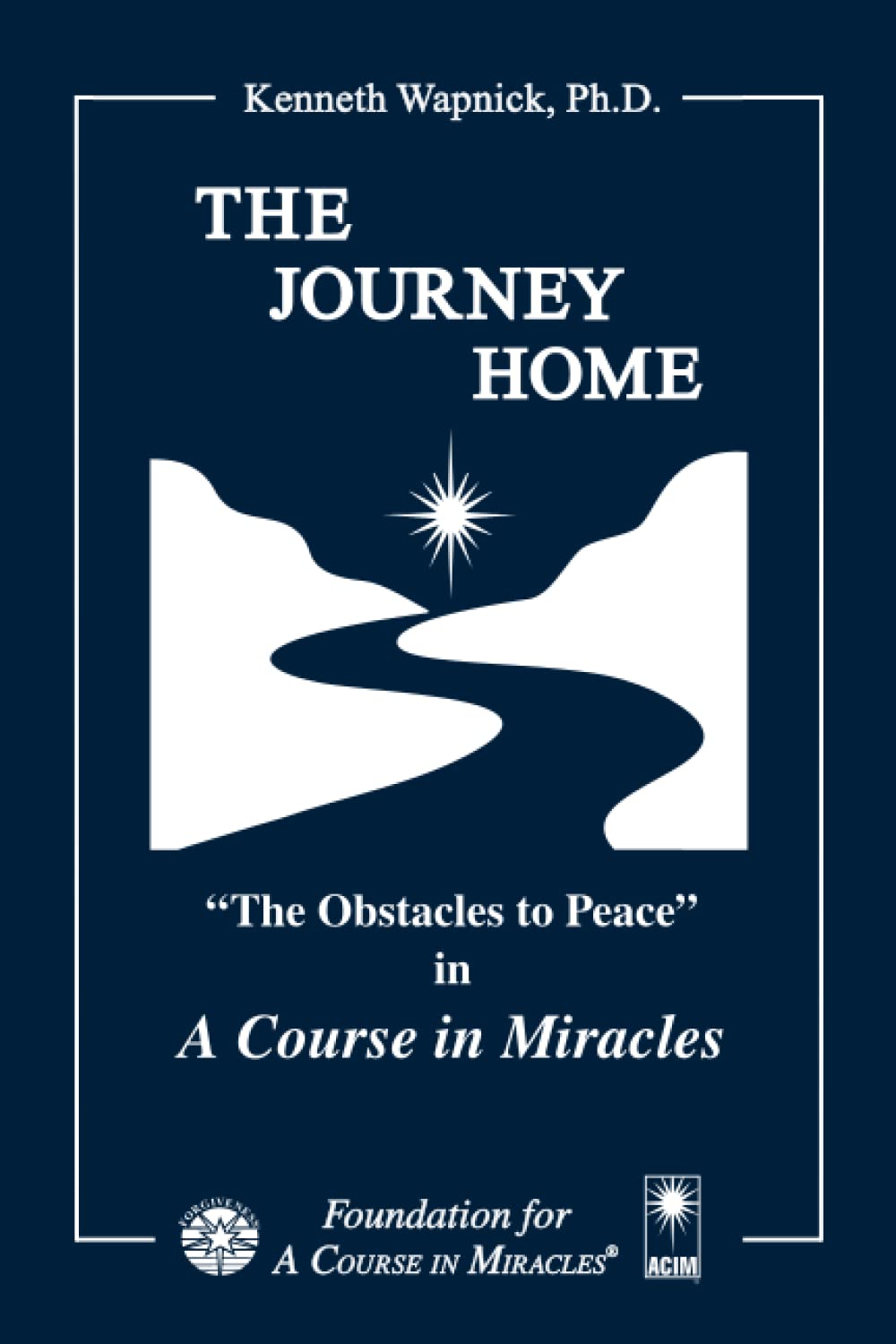 The Journey Home: Overcoming Obstacles to Inner Peace with A Course in Miracles - Spiritual Growth & Self-Help Guide for Meditation & Personal Transformation