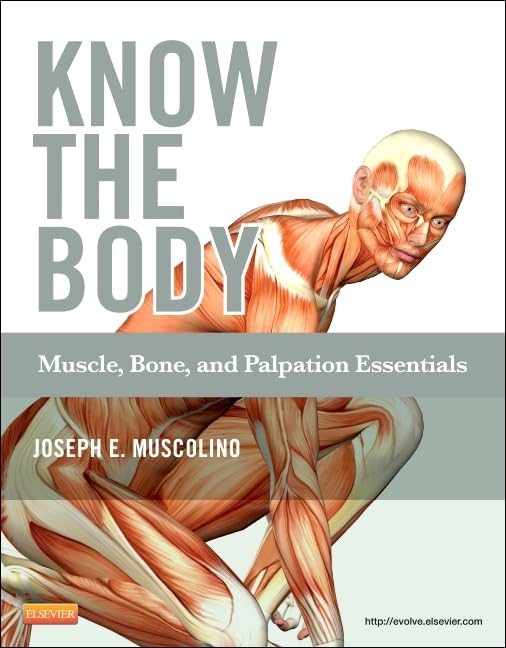 Know the Body: Muscle, Bone, and Palpation Essentials - Anatomy Guide for Massage Therapists & Medical Students - Perfect for Clinical Practice & Self-Study