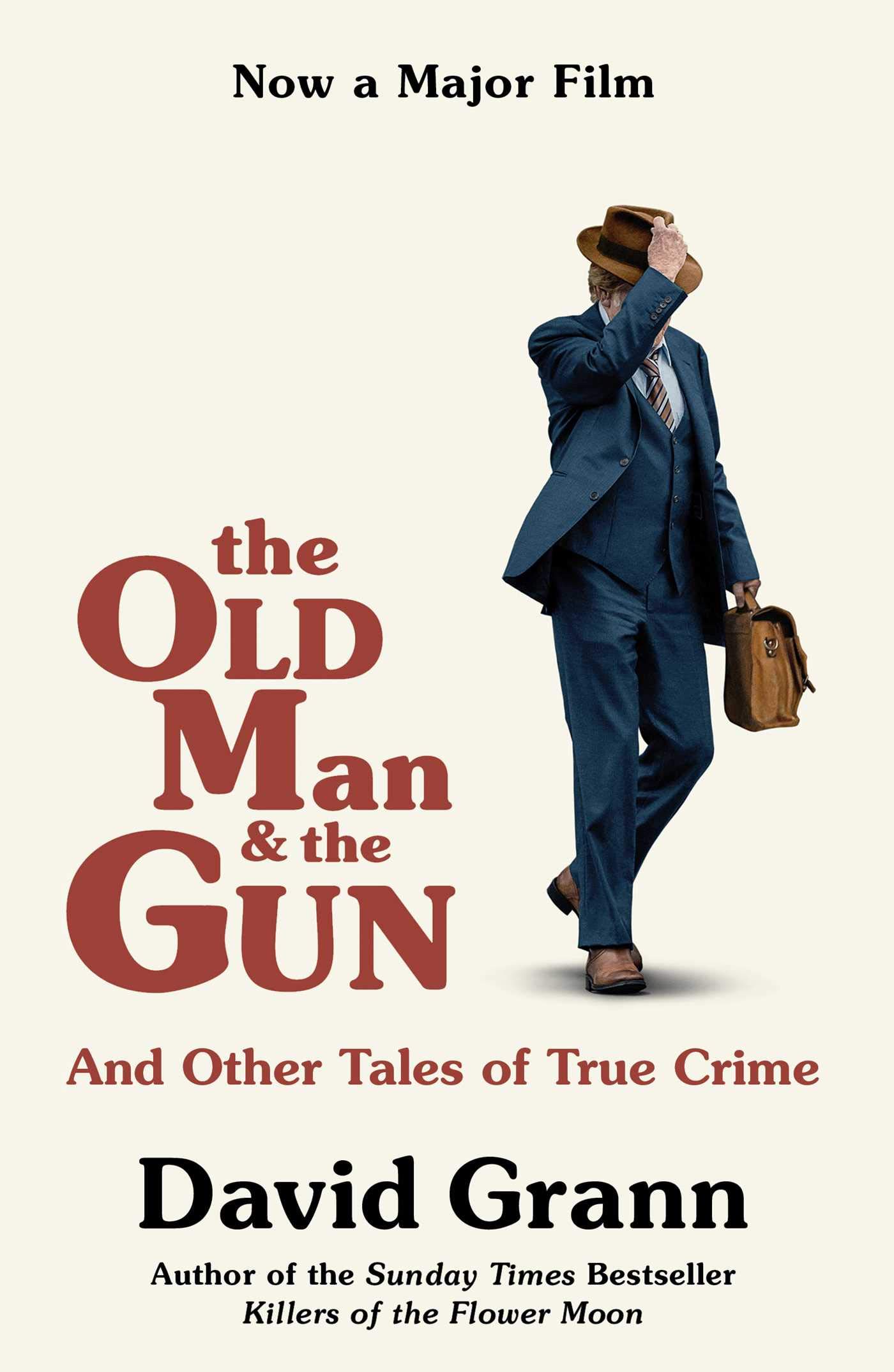 The Old Man and the Gun: True Crime Stories Collection - Perfect for Crime Enthusiasts & Book Clubs