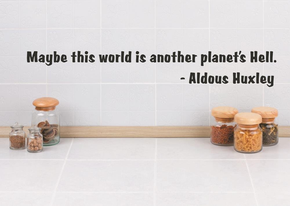 Aldous Huxley Quote Vinyl Sticker Decal - 'Maybe This World is Another Planet's Hell' - 4x16 Inches - 22 Color Options - Perfect for Laptops, Water Bottles & Car Decor