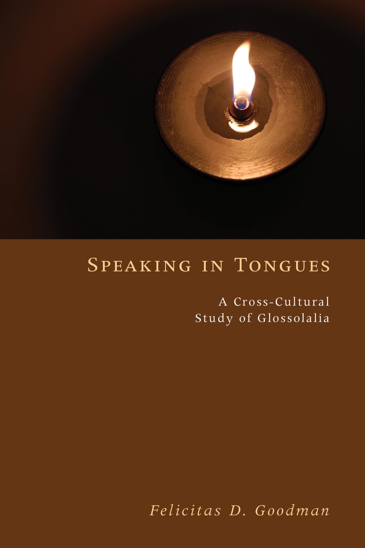 Speaking in Tongues: Cross-Cultural Study of Glossolalia - Spiritual Practice & Religious Experience Research for Anthropologists & Theologians