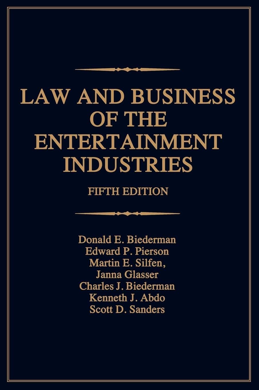 Law and Business of the Entertainment Industries - Essential Guide for Media Professionals | Entertainment Law Textbook for Film, TV & Music Industry | Perfect for Students, Lawyers & Entrepreneurs