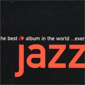 The Best Jazz Album in the World Ever - Timeless Jazz Music Collection for Relaxation, Dinner Parties & Romantic Evenings