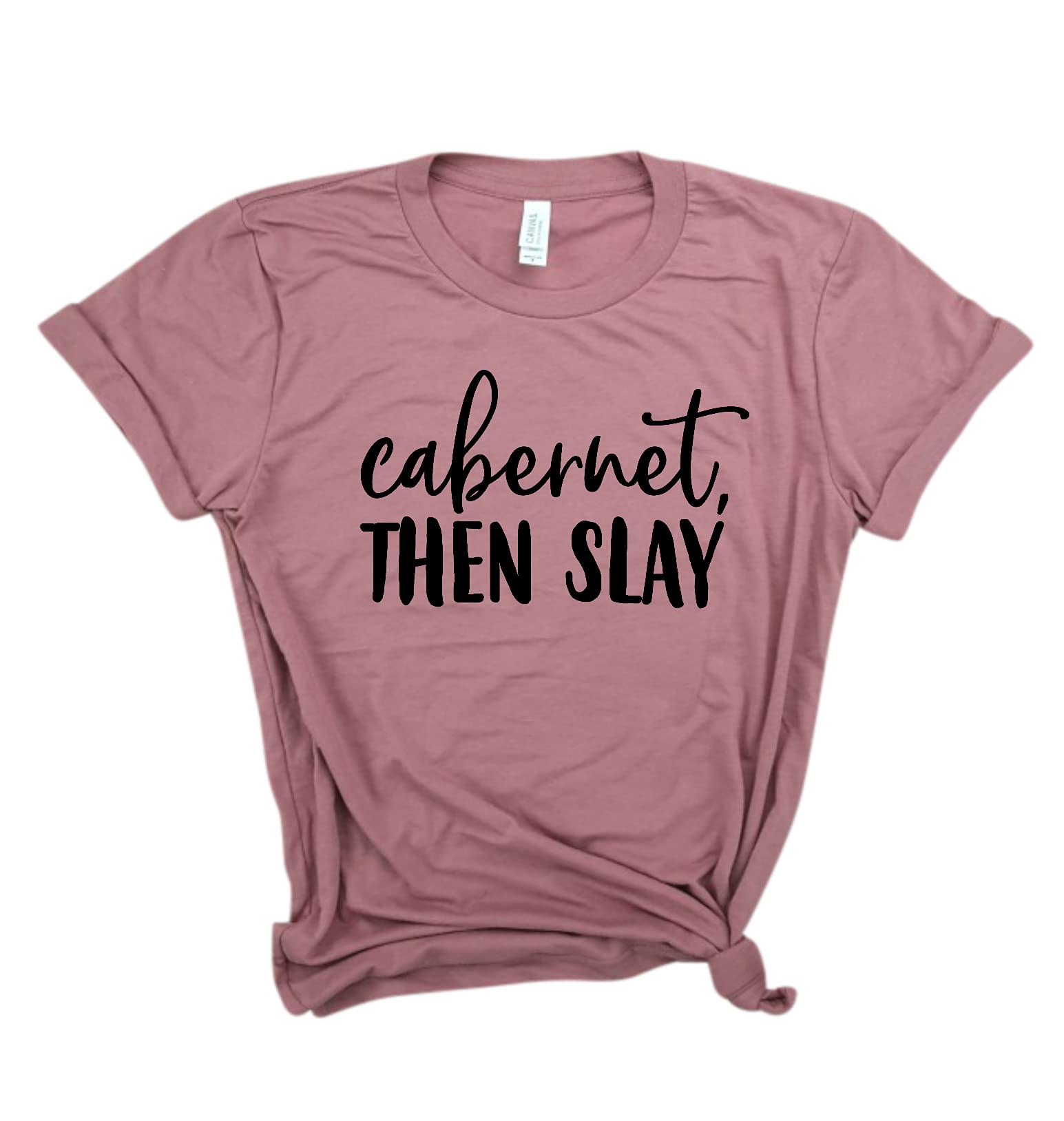 Cabernet Then Slay - Funny Wine Lover T-Shirt for Women | Birthday Gift & Brunch Outfit | Graphic Tee with Saying | Casual Wine T-Shirt for Parties, Girls Night Out & Wine Tasting Events