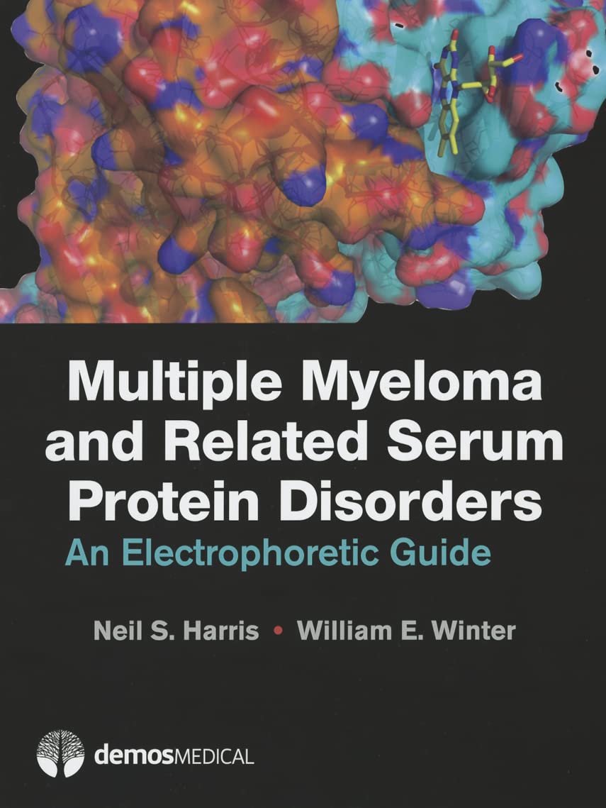 Multiple Myeloma & Serum Protein Disorders Guide - Diagnostic Electrophoresis Techniques for Blood Testing | Clinical Lab Use & Patient Diagnosis