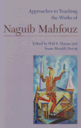 Approaches to Teaching the Works of Naguib Mahfouz - Literary Analysis & Classroom Strategies by Waïl S. Hassan & Susan Muaddi Darraj | Middle Eastern Literature Study Guide for Educators & Book Clubs