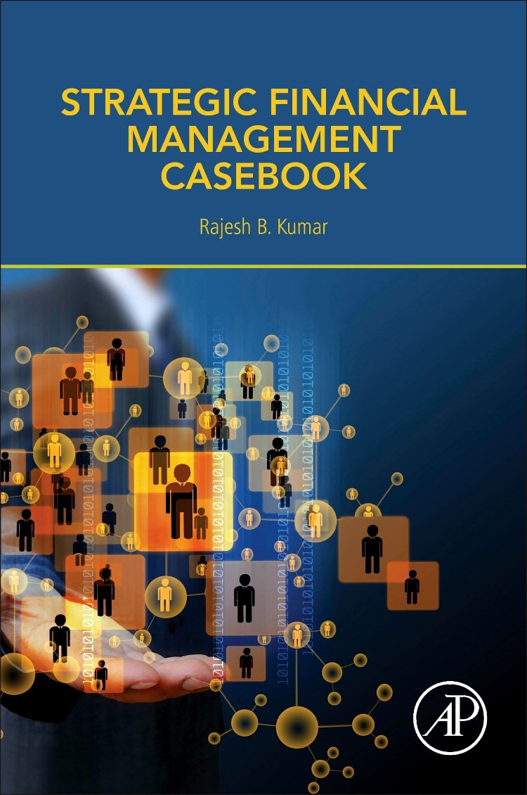 Strategic Financial Management Casebook - Practical Business Finance Guide for MBA Students & Professionals | Real-World Corporate Finance Scenarios & Solutions