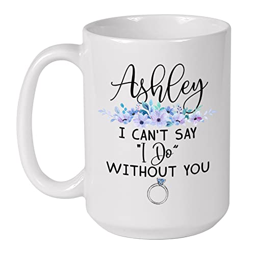 I Can't Do Without Bridesmaid Mug