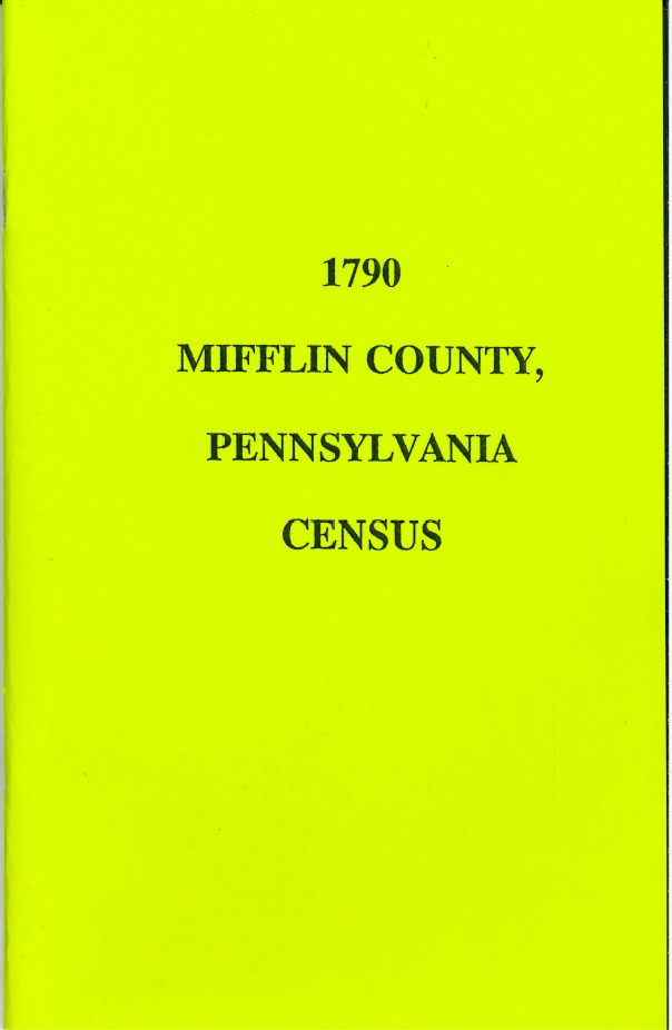 1790 Mifflin County, Pennsylvania Census Records - Genealogy & Family History Research for Ancestral Discoveries