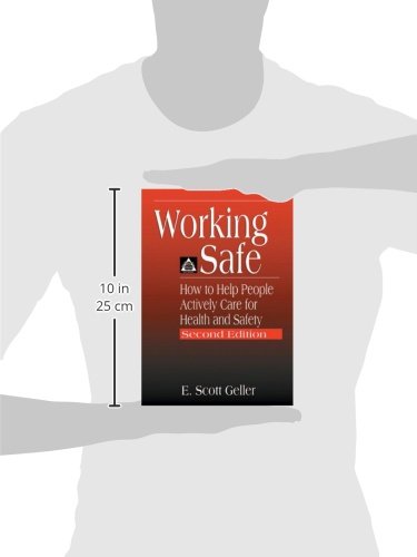 Working Safe: How to Help People Actively Care for Health and Safety, 2nd Edition - Workplace Safety Guide for Managers and Employees