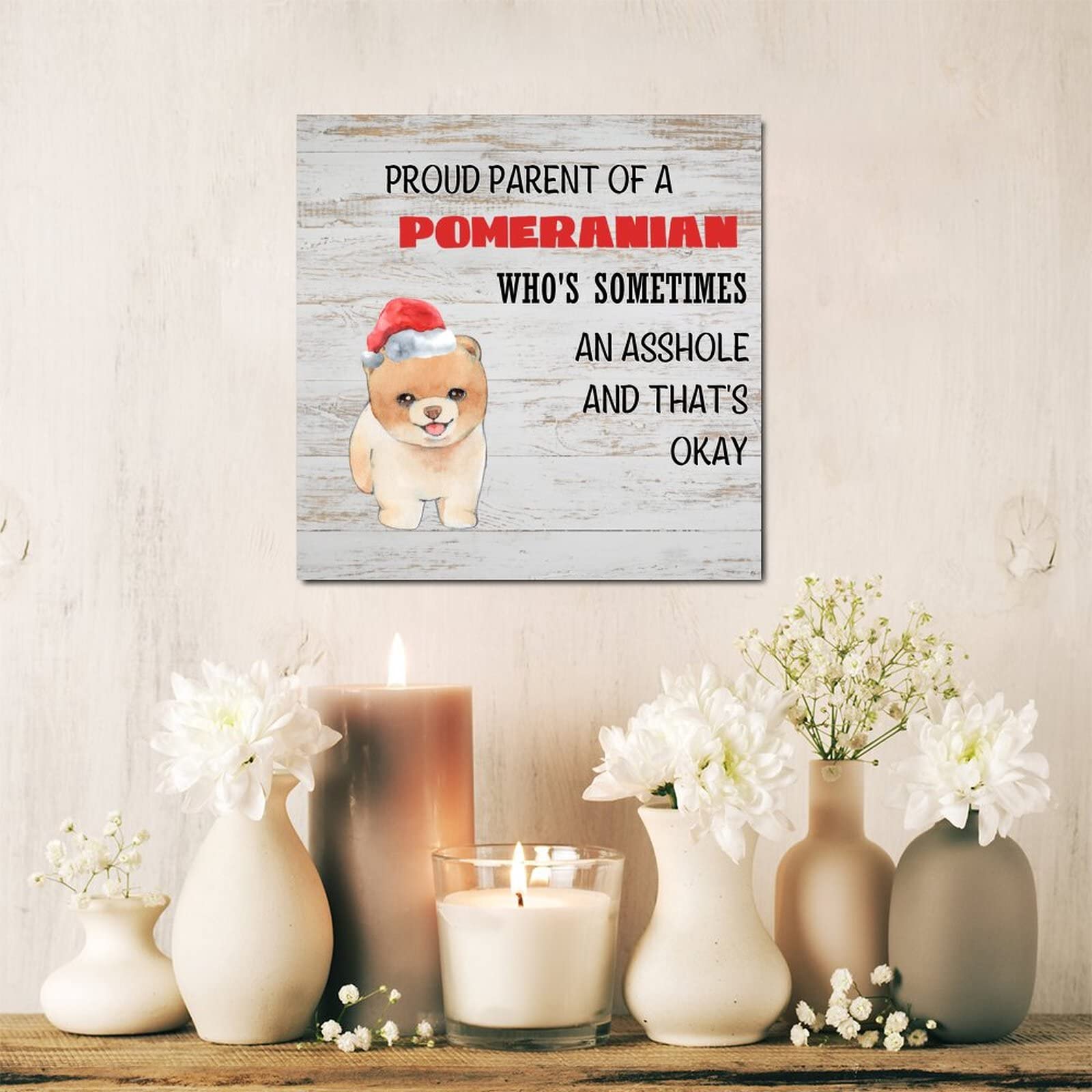 Funny Dog Parent Sign - Wooden Wall Decor for Proud Pomeranian Owners | Gift for New Puppy Mom & Dog Dad | 12x12 Inch Pet Quote Plaque | Perfect for Nursery, Living Room & Dog Lover's Home Decor