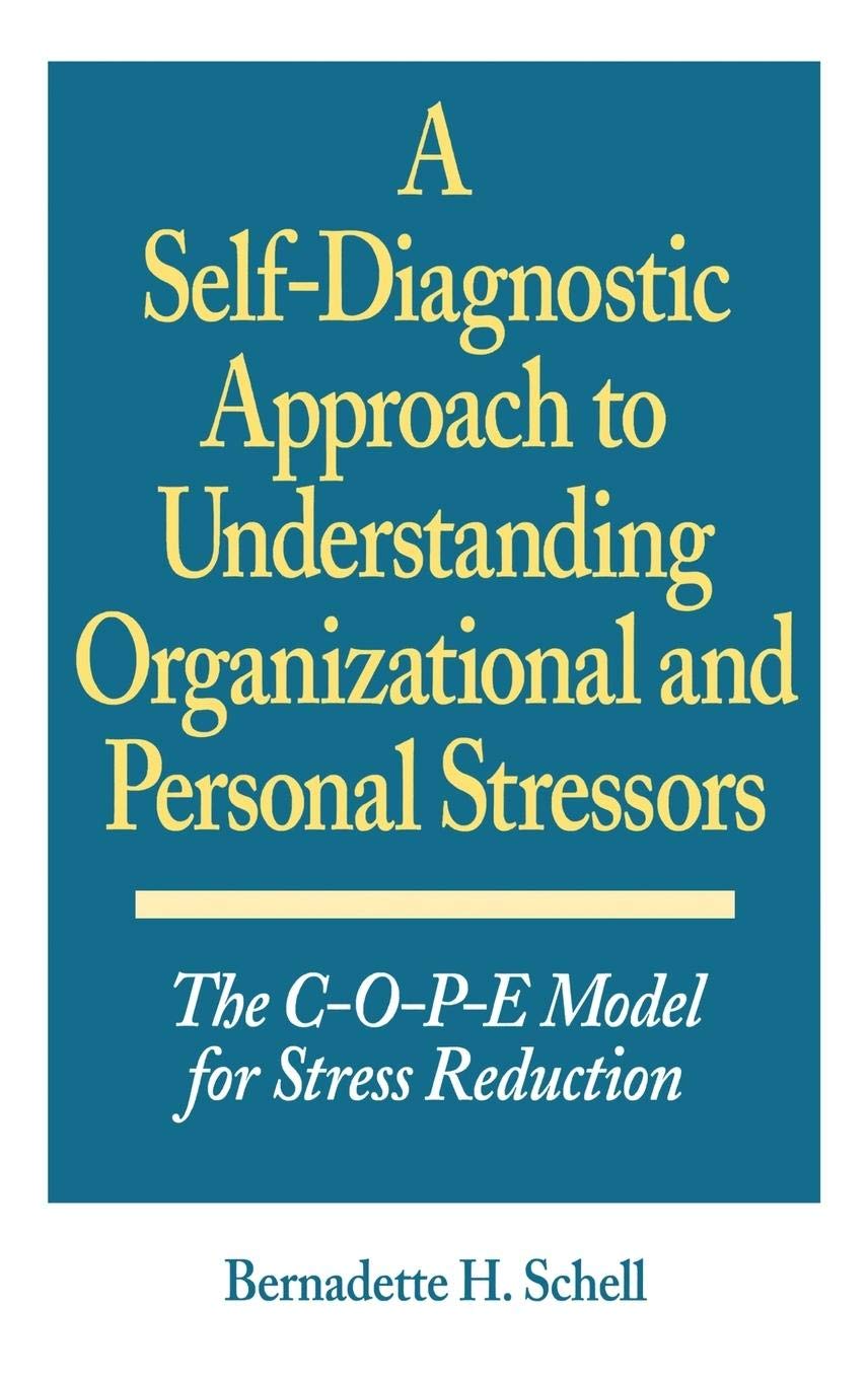 Self-Diagnostic C-O-P-E Model for Organizational & Personal Stress Management - Reduce Workplace & Life Stress - Ideal for HR Professionals, Therapists, and Self-Improvement
