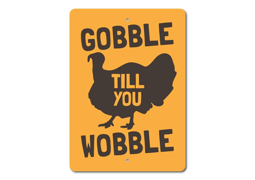 Gobble Till You Wobble Thanksgiving Sign - 16