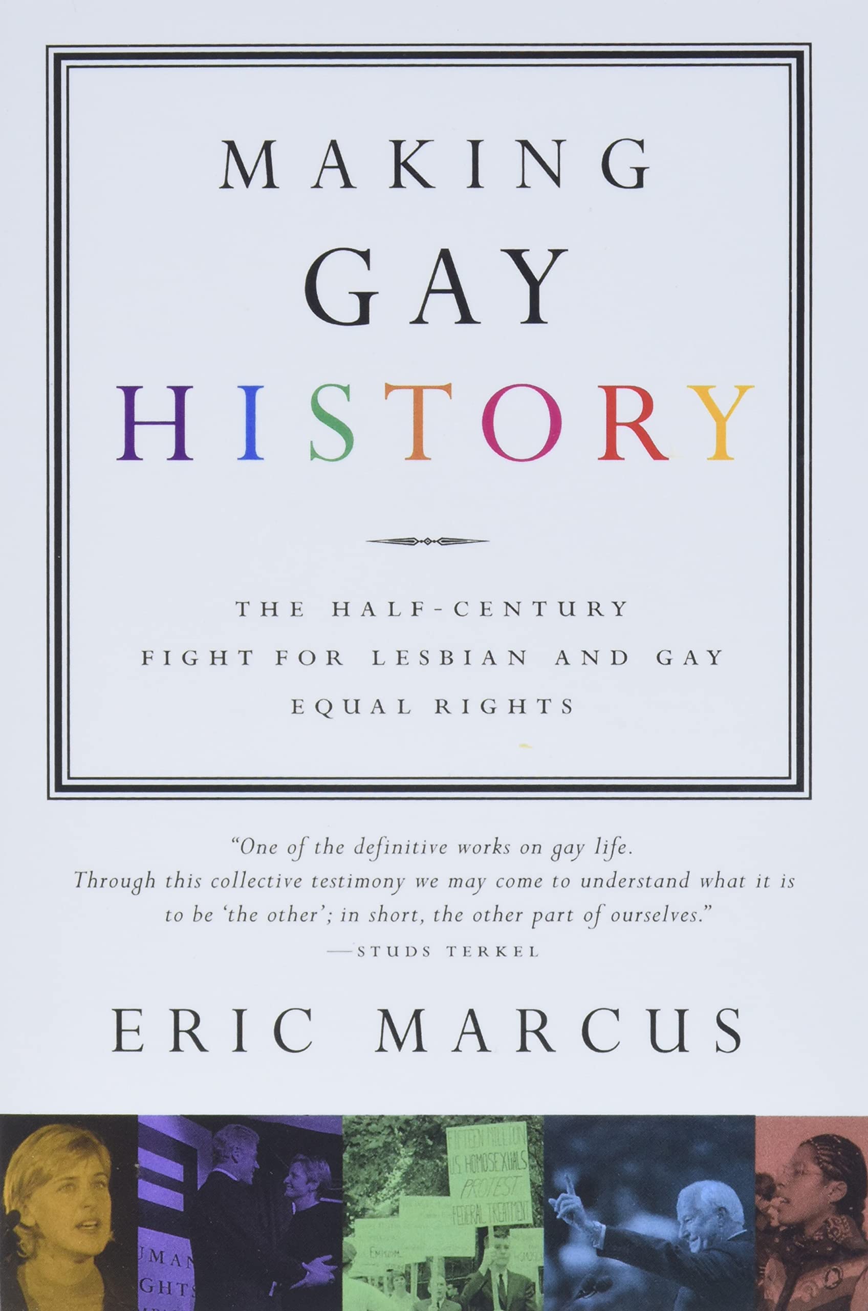 Making Gay History: The Half Century Fight for Lesbian and Gay Equal Rights - LGBTQ+ Civil Rights Movement Book for Education & Activism