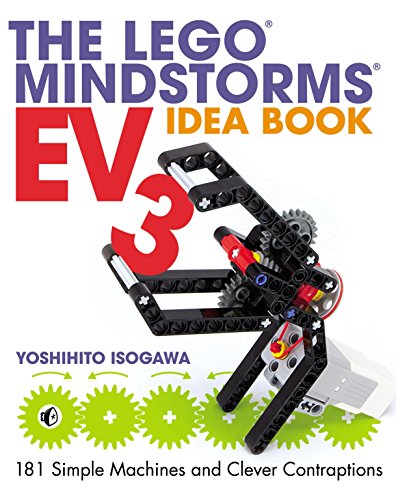 The LEGO MINDSTORMS EV3 Idea Book: 181 Simple Machines & Clever Contraptions - Robotics Projects for Kids & STEM Learning Activities