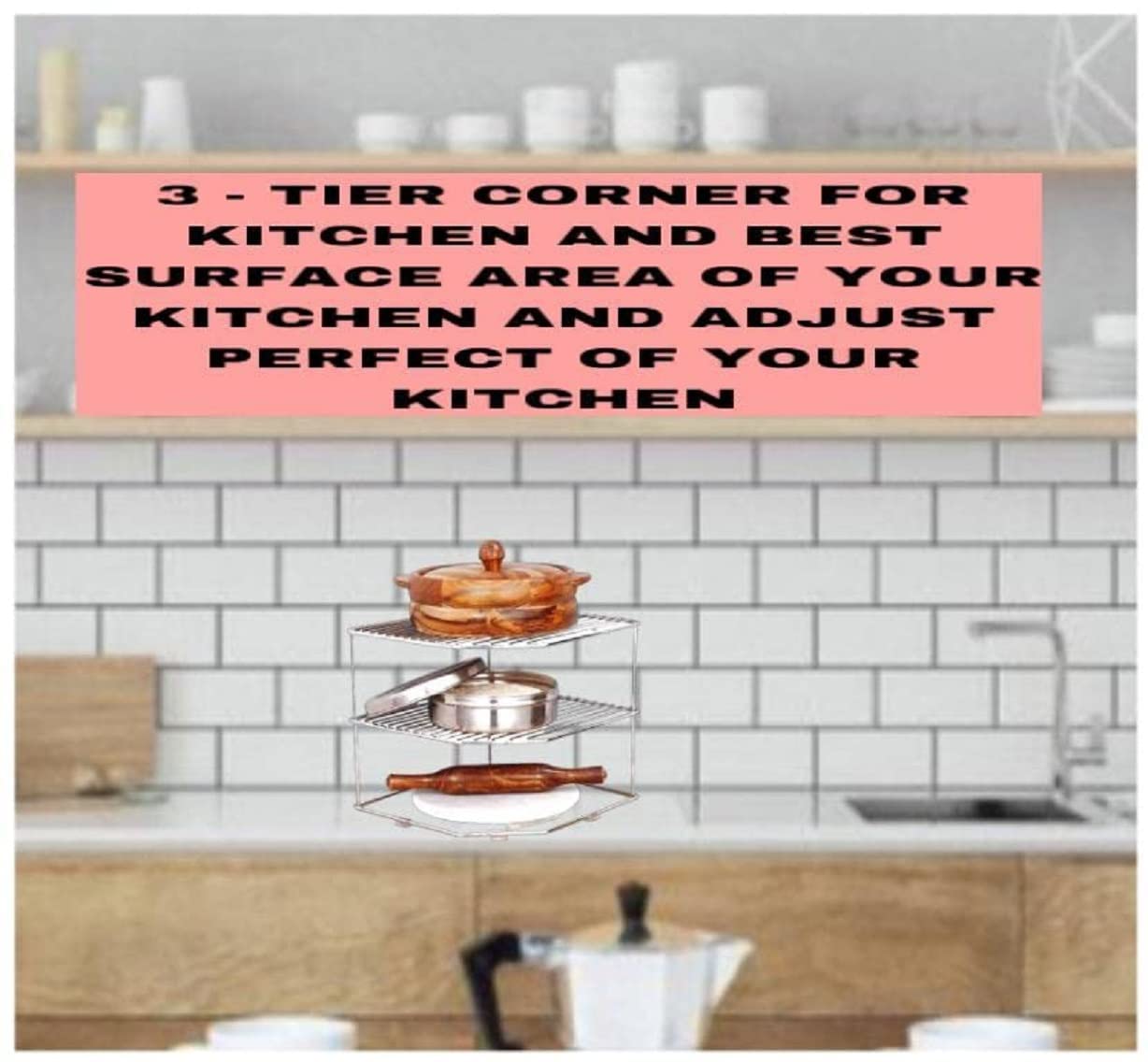 Stainless Steel 3-Tier Corner Shelf Rack for Kitchen - Space Saving Storage Organizer for Dishes, Plates, Bowls & Cups | Perfect for Small Kitchens, Countertops, Pantry & Bathroom Organization