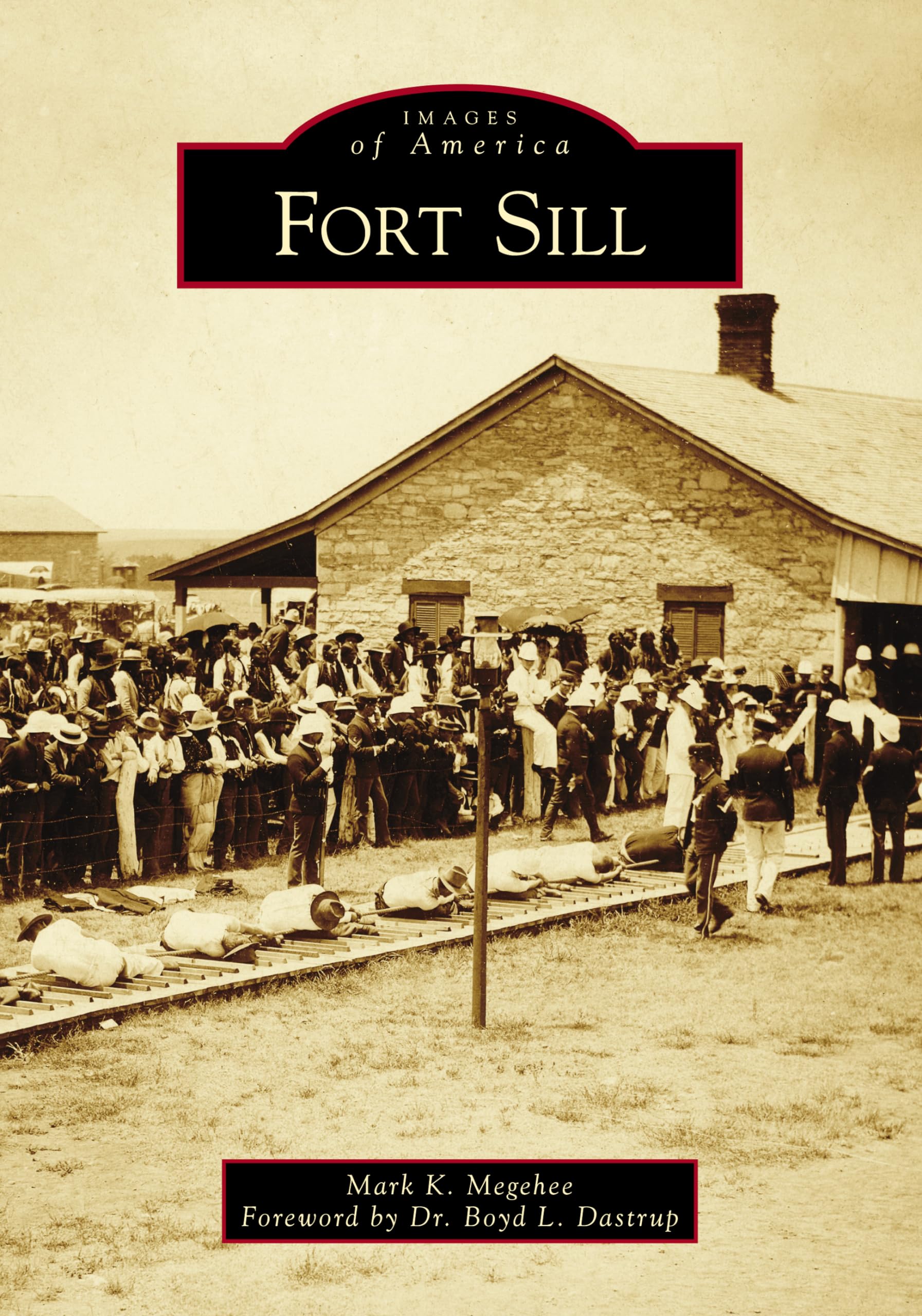 Fort Sill (Images of America) - Historical Photos & Stories of Oklahoma Military Base | Perfect for History Buffs, Military Enthusiasts & Oklahoma Visitors