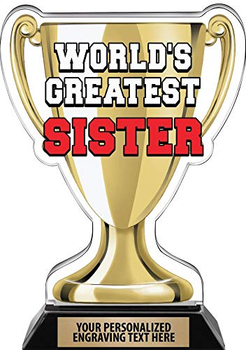 World's Greatest Sister Trophy - 7.25