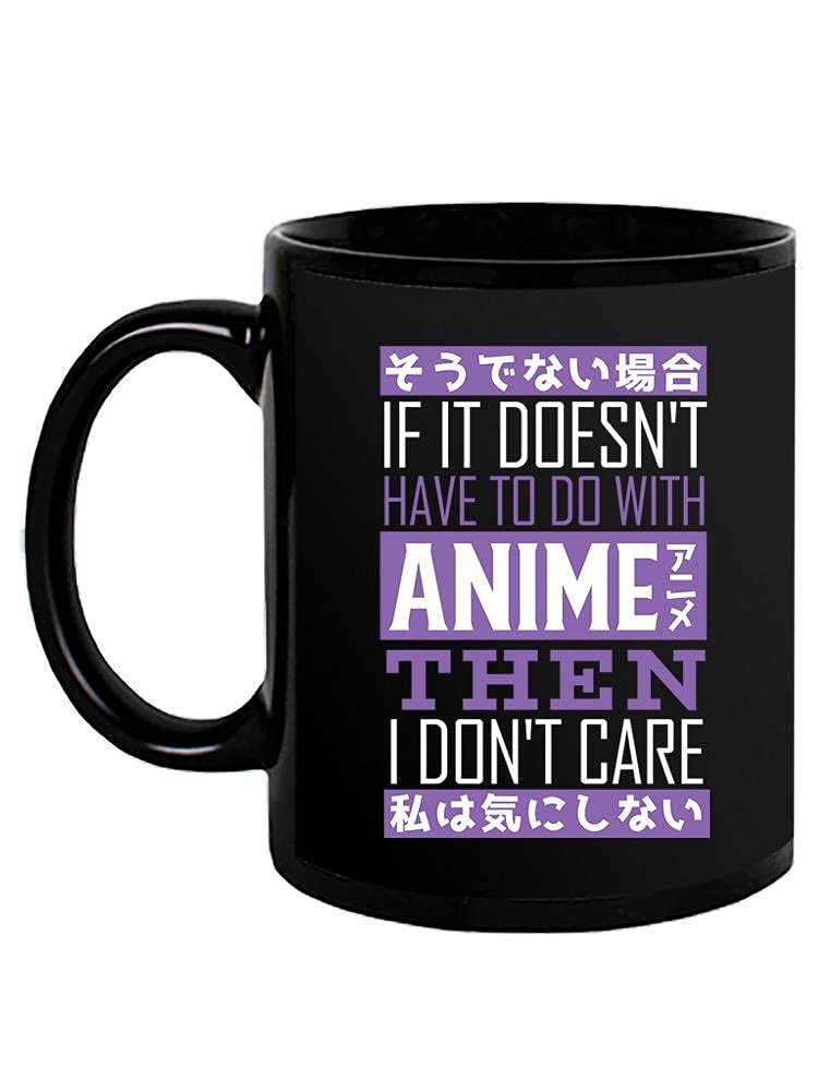 Funny Anime Quote Coffee Mug - Cute & Unique Ceramic Cup for Tea or Coffee Lovers - Perfect Gift for Anime Fans, Office Use, or Home Decor - SmartPrintsInk Designs