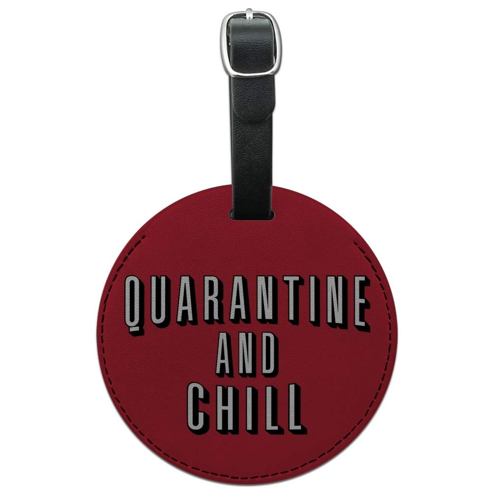 Quarantine and Chill Round Leather Luggage Tag - Personalized Carry-On ID Tag for Suitcases & Travel Bags - Perfect for Airports, Vacations & Business Trips