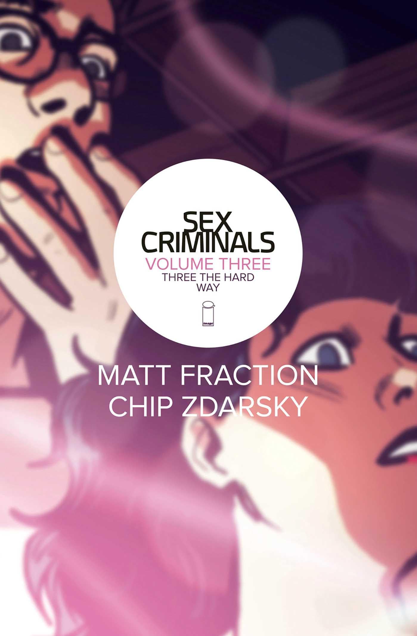 Sex Criminals Volume 3: Three the Hard Way - Adult Comic Book Series for Mature Readers | Perfect for Collectors & Graphic Novel Enthusiasts