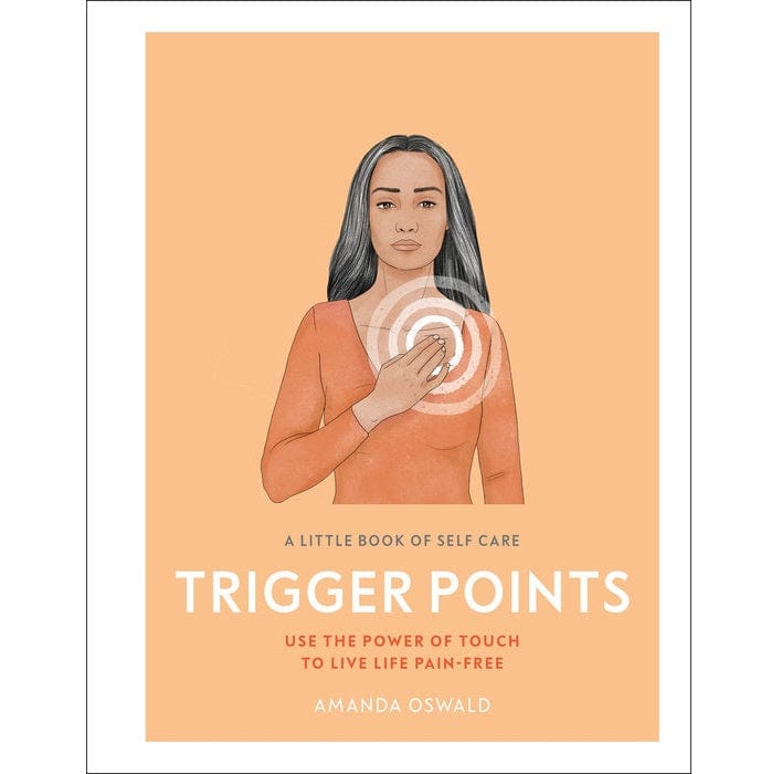 The Little Book of Self-Care: Trigger Point Therapy Guide for Stress Relief & Pain Management - Perfect for Home Relaxation, Yoga Recovery & Massage Therapy