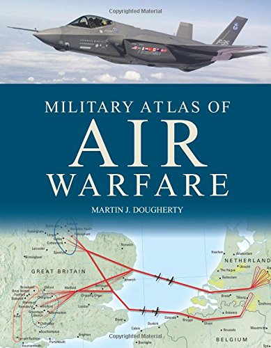 Military Atlas of Air Warfare - History of Aerial Combat & Strategy | Perfect for Aviation Enthusiasts, Historians & Military Strategy Studies