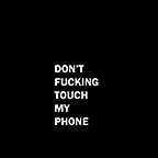 Don't Touch My Phone
