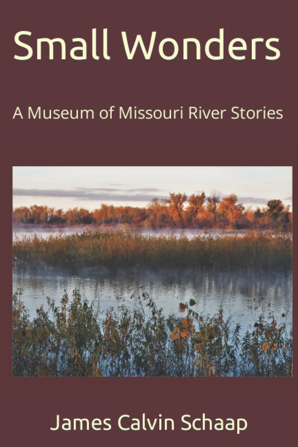 Small Wonders: A Museum of Missouri River Stories | Explore Missouri River History & Culture | Perfect for History Buffs & Travel Enthusiasts