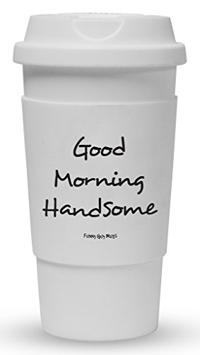 Good Morning Handsome