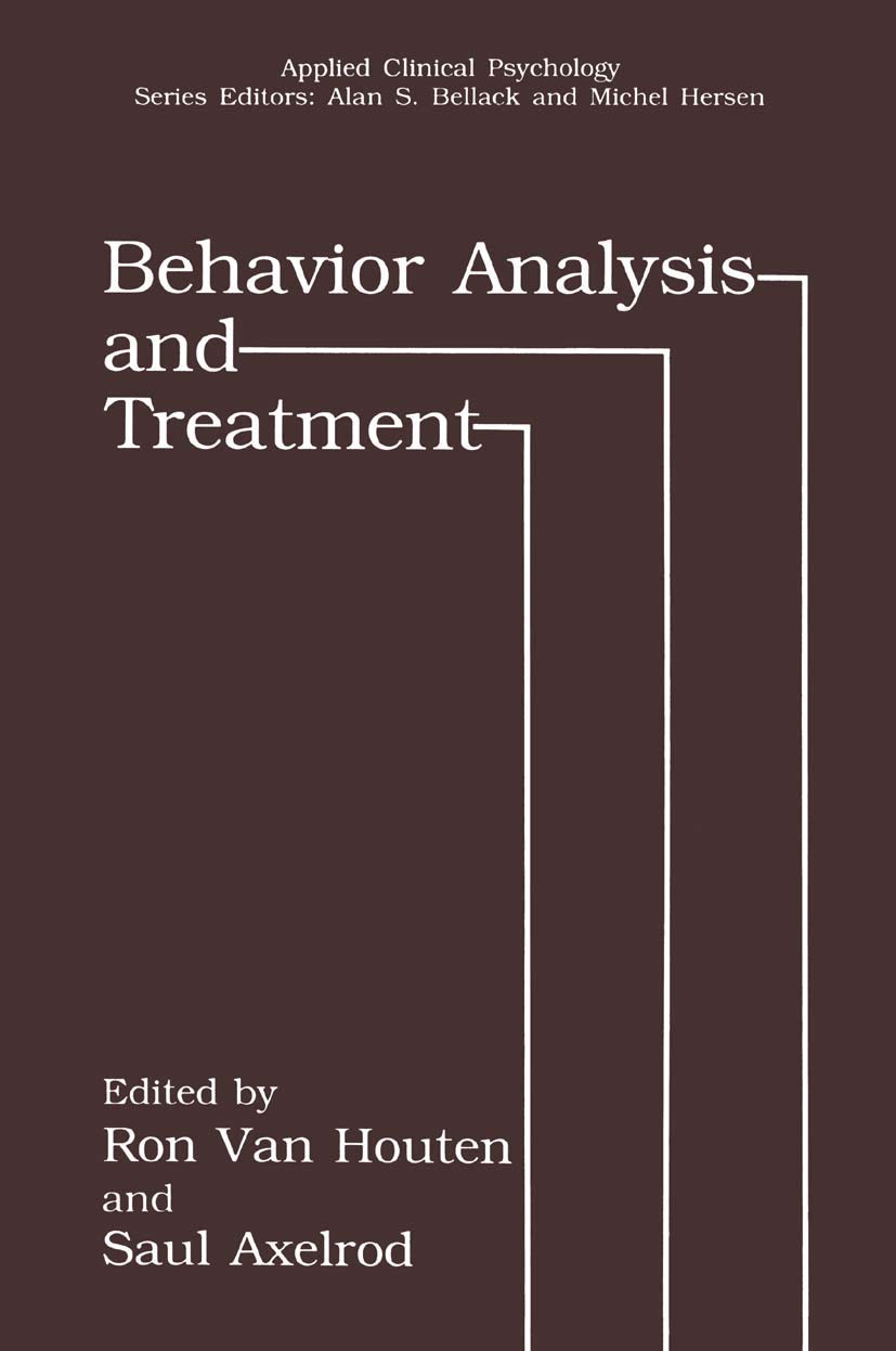 Behavior Analysis and Treatment - NATO Science Series B | Applied Psychology & Therapy Research | Clinical, Educational & Workplace Applications