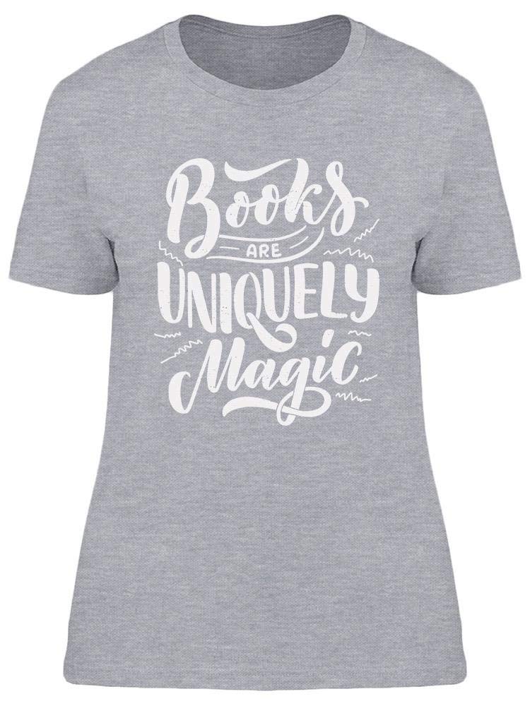 Uniquely Magic Books Women's T-Shirt - Perfect for Book Lovers, Reading Enthusiasts & Library Visits