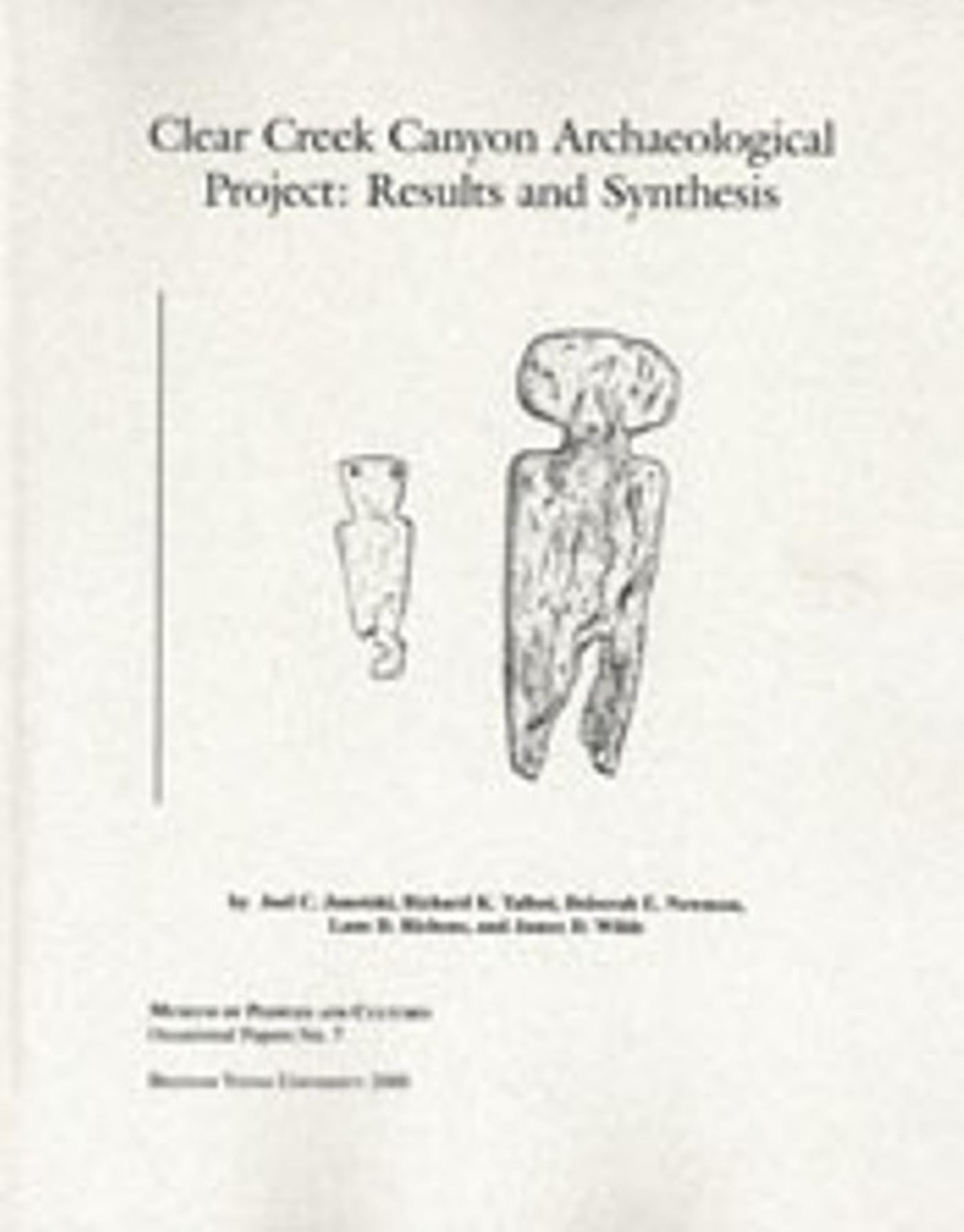 Clear Creek Canyon Archaeological Project: Results and Synthesis (BYU Occasional Papers #7) - Academic Research, Archaeology Study, Historical Findings for Scholars and Students