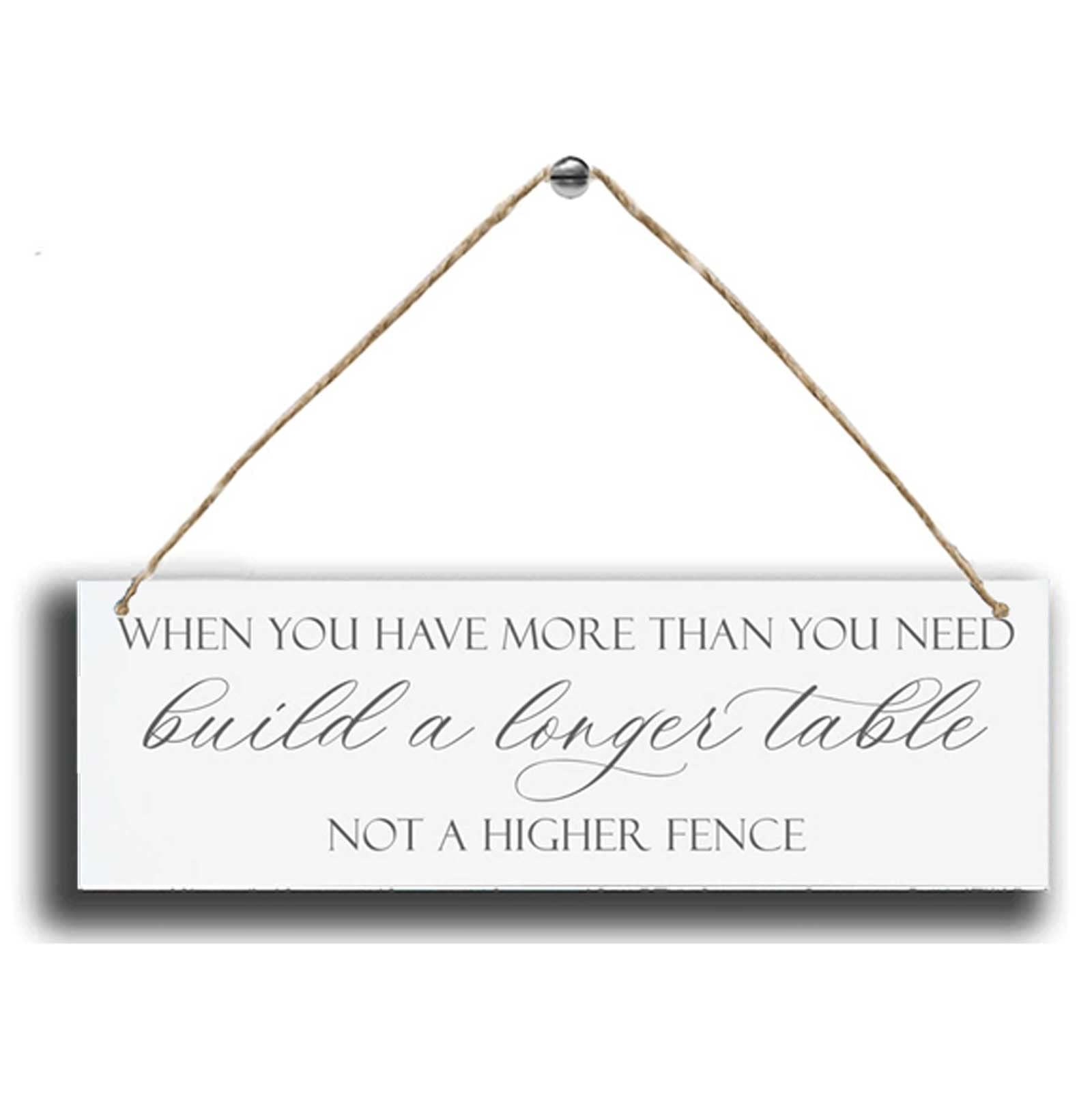 Word Art Wall Decor - 'When You Have More Than You Need Build A Longer Table Not A Higher Fence' - 6x16 Inch Inspirational Dining Room Sign for Farmhouse & Kitchen Decor - Perfect for Home, Restaurant, and Office Wall Art