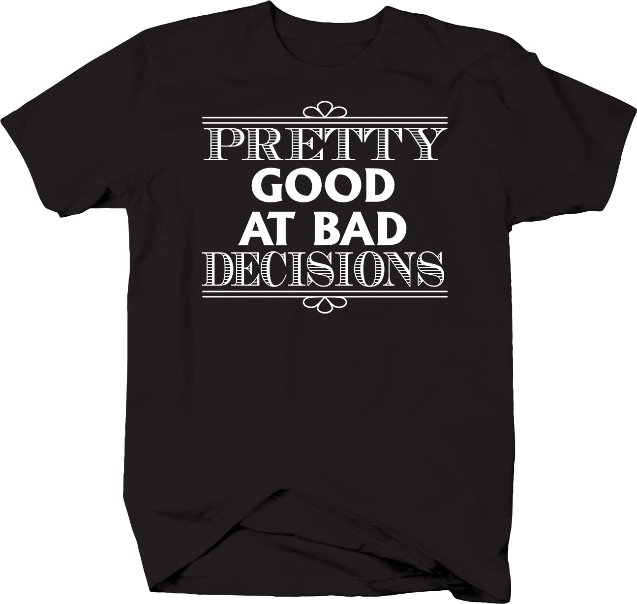 Funny Bad Decisions Actions T-Shirt for Men - Black Cotton Tee | Casual Wear, Gifts & Everyday Outfits