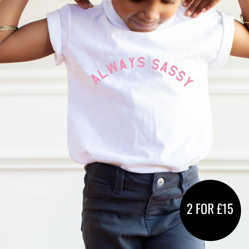 Always Sassy Kids T-Shirt - Cute & Comfortable Cotton Tee for Girls - Perfect for Playdates, School & Everyday Wear