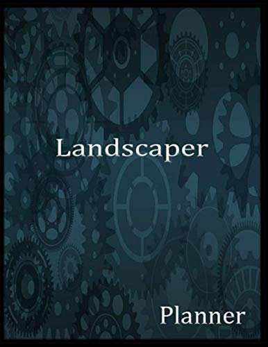 **Landscaper Planner: Professional Gardening & Landscaping Workbook - Perfect Gift for Landscapers, Gardeners & Outdoor Enthusiasts | Ideal for Planning, Organizing & Tracking Projects**