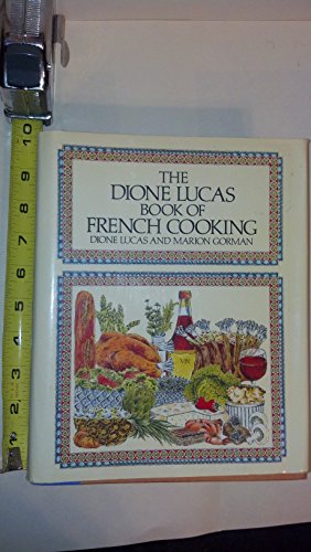 The Dione Lucas Book of French Cooking - Classic French Recipes for Home Chefs | Perfect for Dinner Parties & Gourmet Cooking